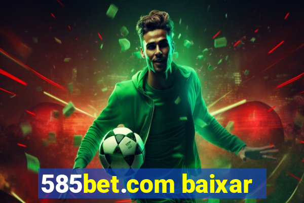 585bet.com baixar